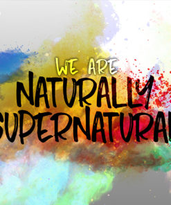 Naturally Supernatural - Restoration of the Supernatural