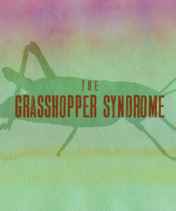 Grasshopper Syndrome