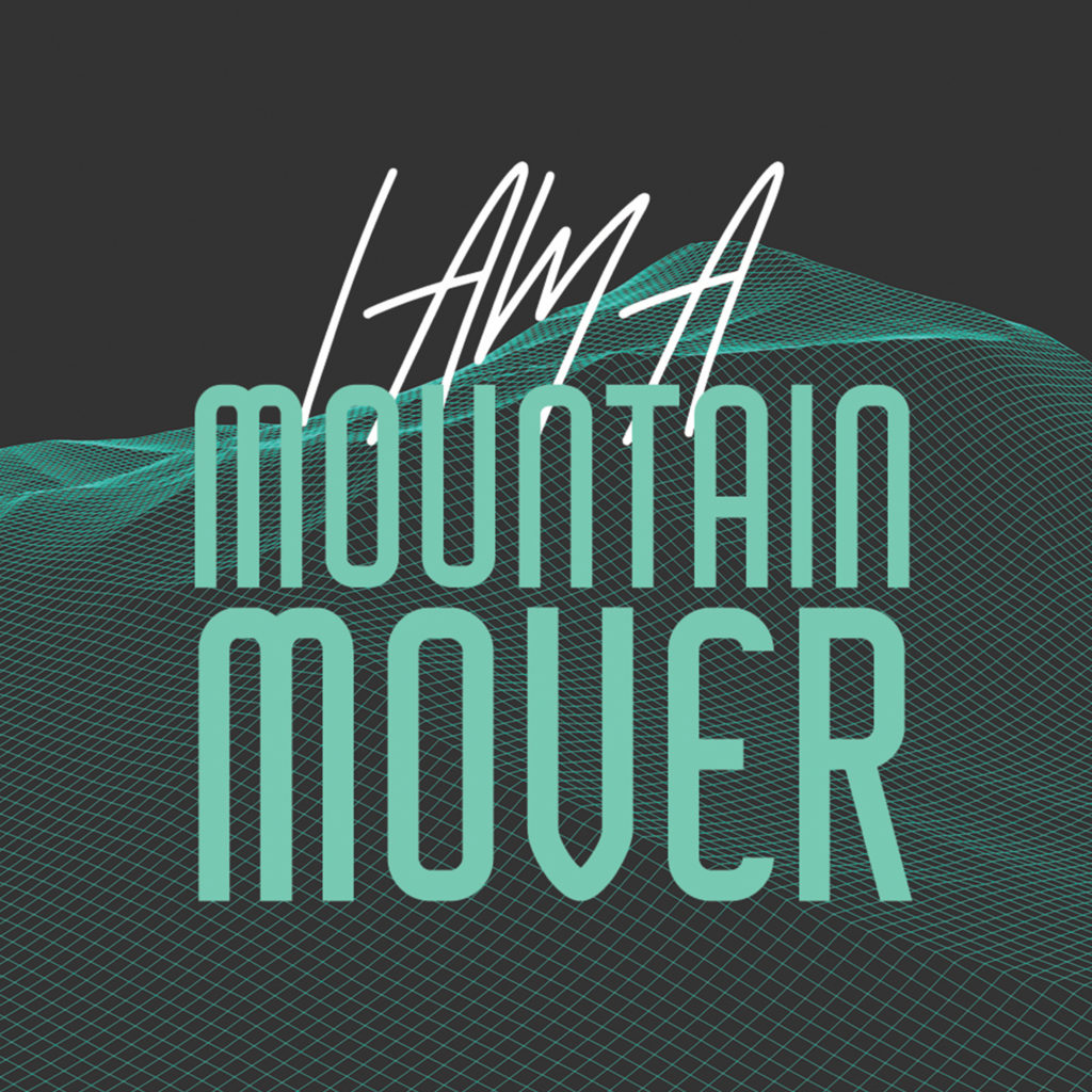 I Am A Mountain Mover IV Michael Pitts